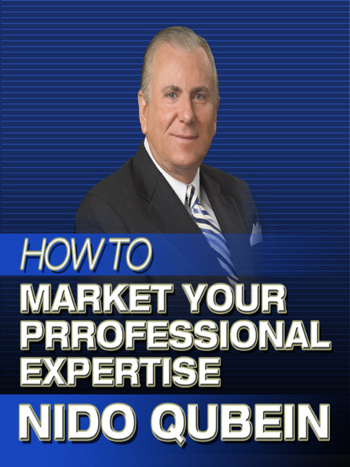 Title details for How to Market Your Professional Expertise by Nido R. Qubein - Available